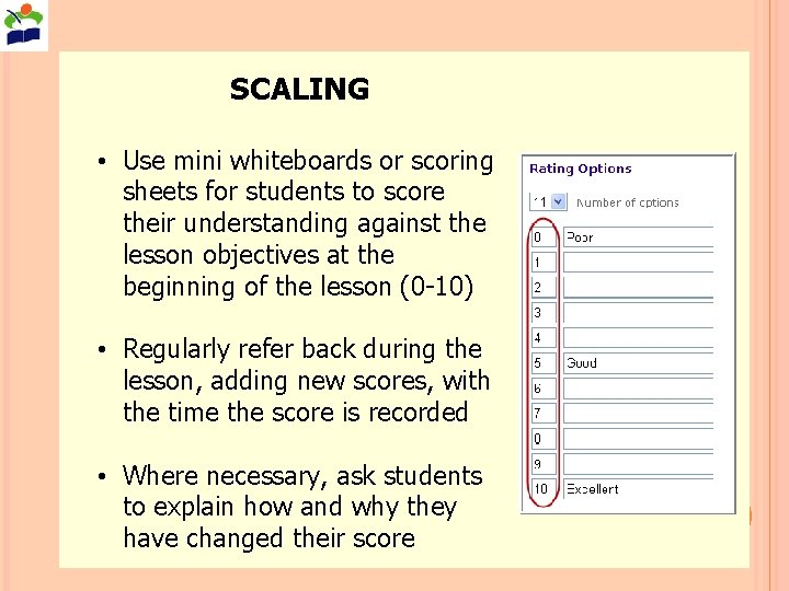 SCALING • Use mini whiteboards or scoring sheets for students to score their understanding