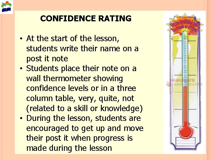 CONFIDENCE RATING • At the start of the lesson, students write their name on