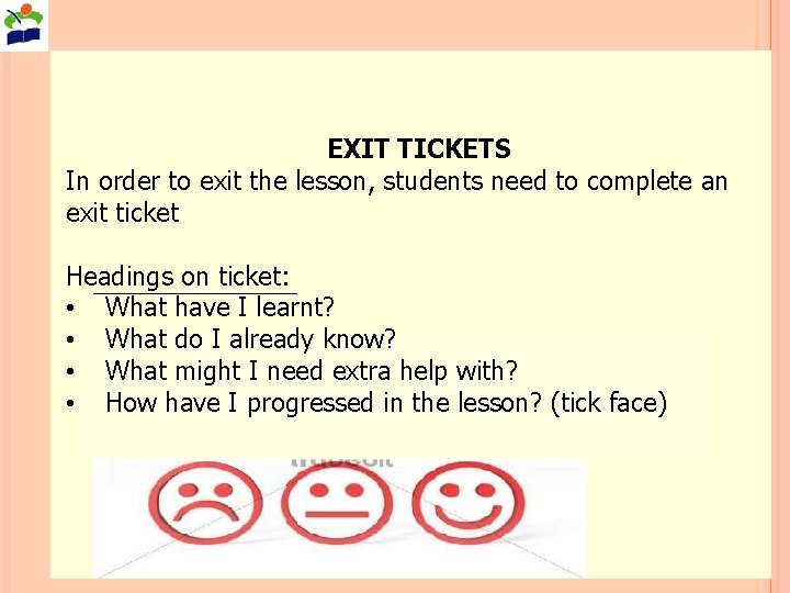 EXIT TICKETS In order to exit the lesson, students need to complete an exit