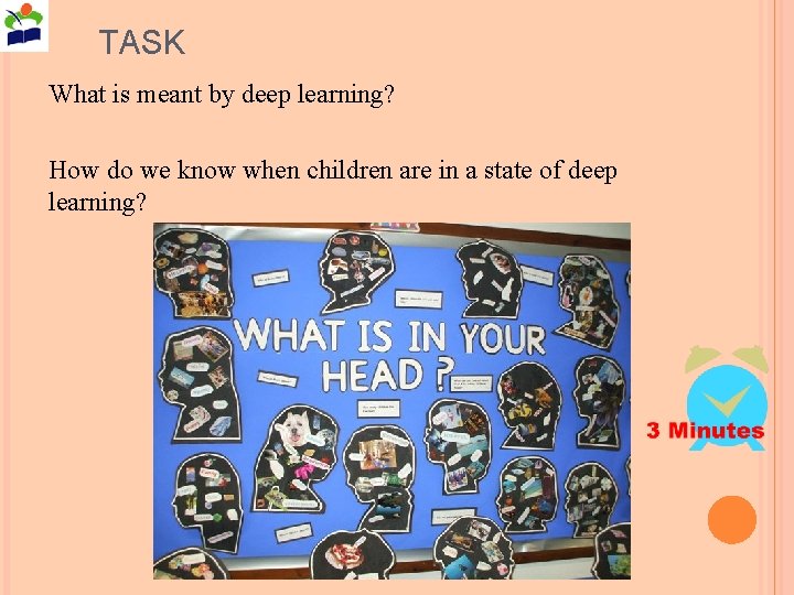 TASK What is meant by deep learning? How do we know when children are