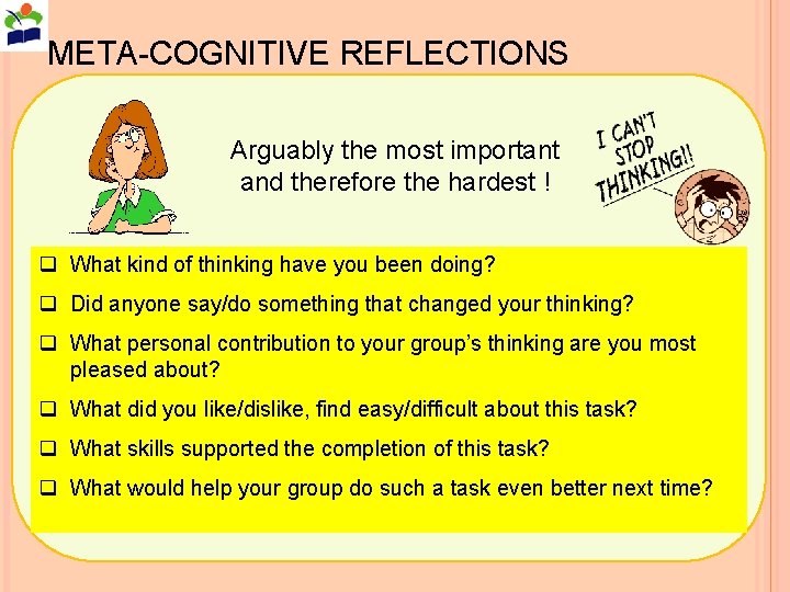 META-COGNITIVE REFLECTIONS Arguably the most important and therefore the hardest ! 36 q What