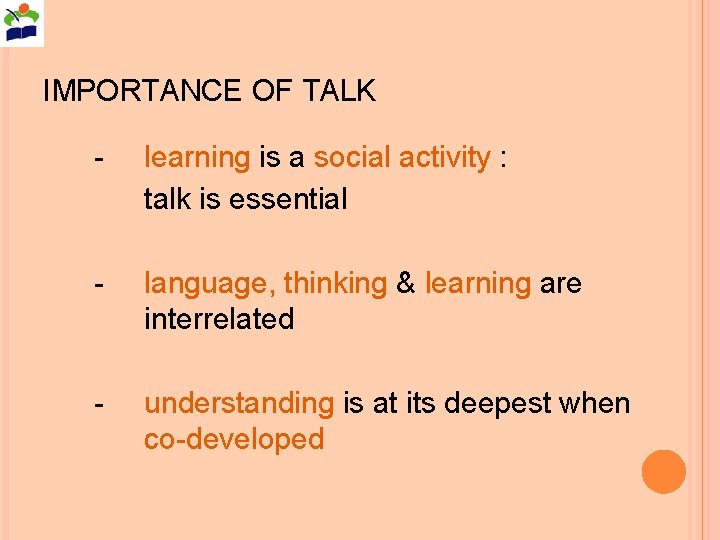 IMPORTANCE OF TALK - learning is a social activity : talk is essential -