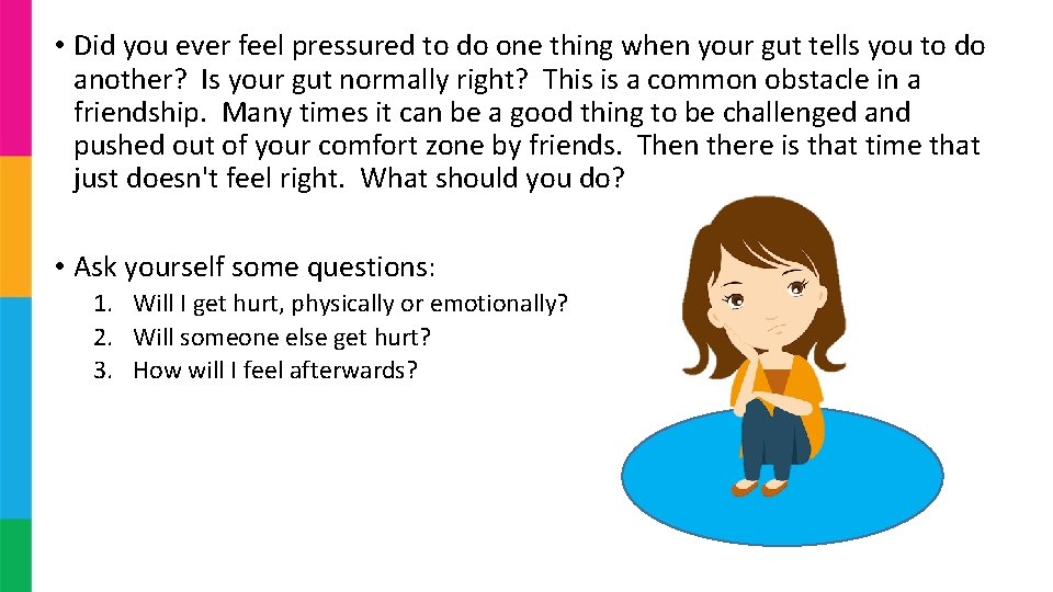 • Did you ever feel pressured to do one thing when your gut • Did you ever feel pressured to do one thing when your gut