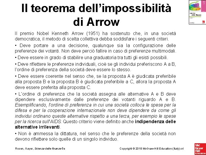 Il teorema dell’impossibilità di Arrow Il premio Nobel Kenneth Arrow (1951) ha sostenuto che, Il teorema dell’impossibilità di Arrow Il premio Nobel Kenneth Arrow (1951) ha sostenuto che,