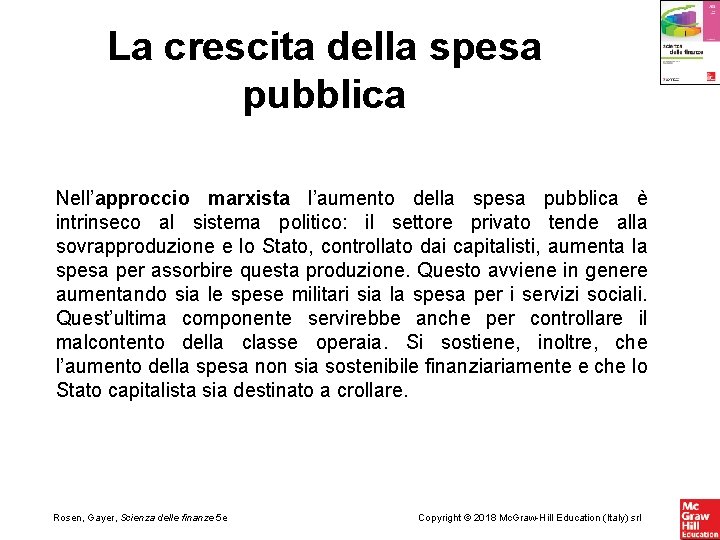 La crescita della spesa pubblica Nell’approccio marxista l’aumento della spesa pubblica è intrinseco al La crescita della spesa pubblica Nell’approccio marxista l’aumento della spesa pubblica è intrinseco al