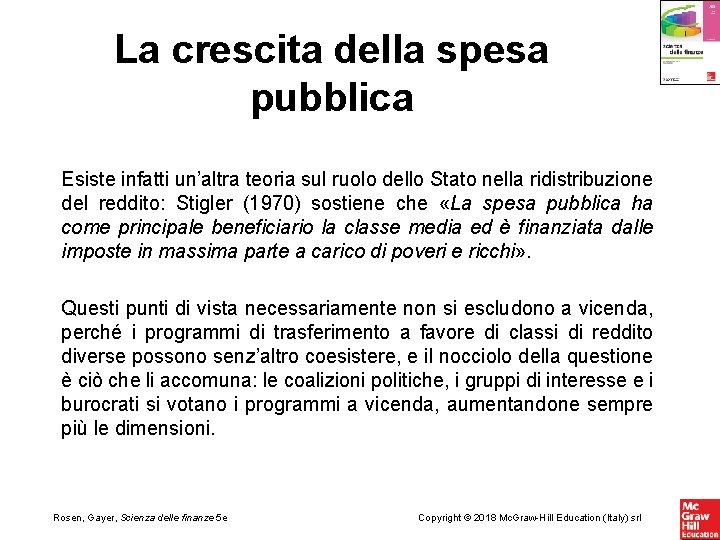 La crescita della spesa pubblica Esiste infatti un’altra teoria sul ruolo dello Stato nella La crescita della spesa pubblica Esiste infatti un’altra teoria sul ruolo dello Stato nella