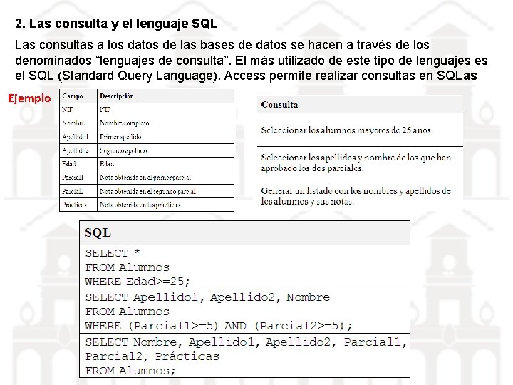 2. Las consulta y el lenguaje SQL Las consultas a los datos de las 2. Las consulta y el lenguaje SQL Las consultas a los datos de las