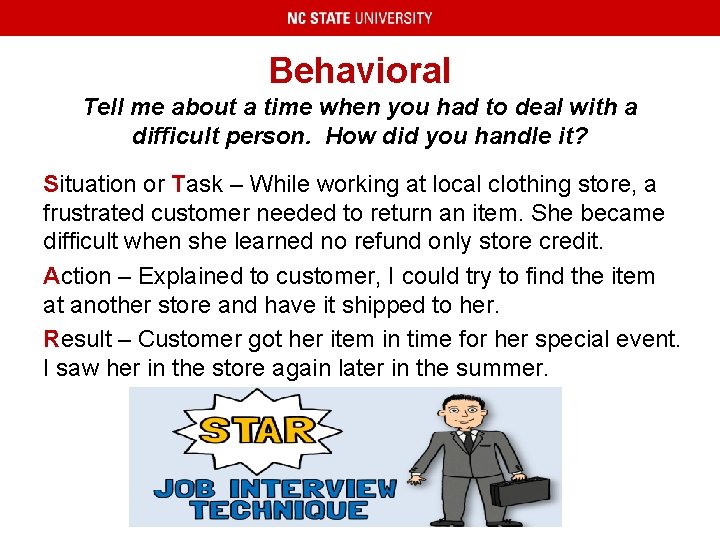 Behavioral Tell me about a time when you had to deal with a difficult