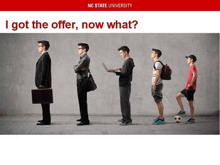 I got the offer, now what? 