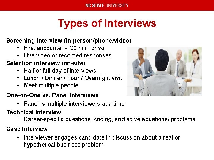 Types of Interviews Screening interview (in person/phone/video) • First encounter - 30 min. or