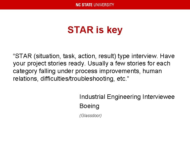 STAR is key “STAR (situation, task, action, result) type interview. Have your project stories