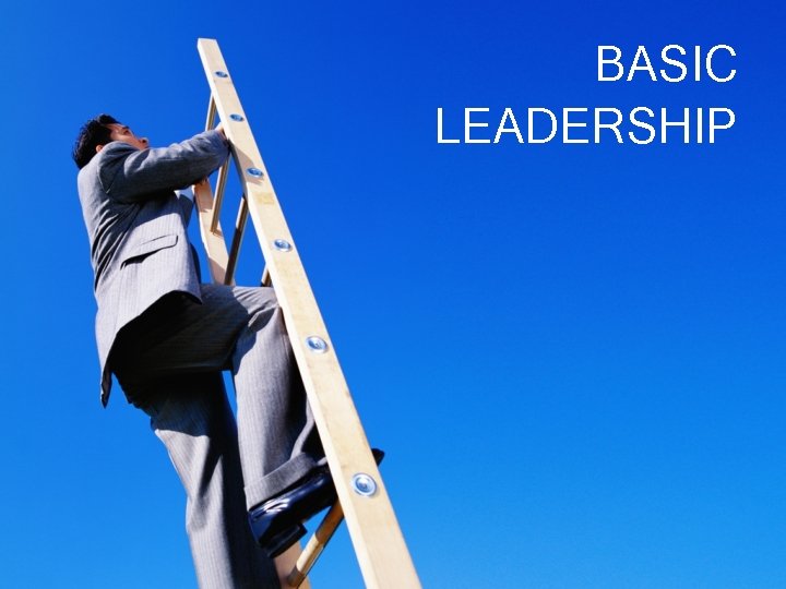 BASIC LEADERSHIP 