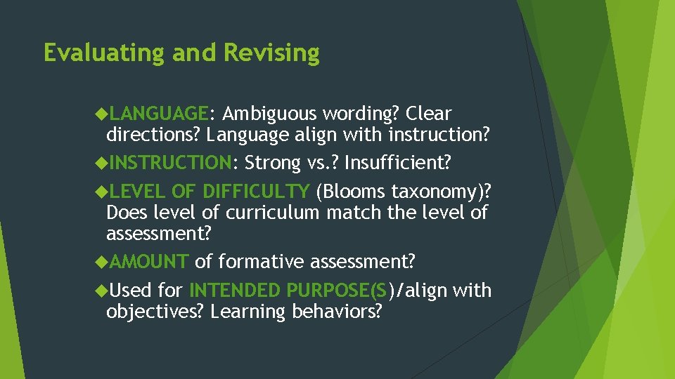 Evaluating and Revising LANGUAGE: Ambiguous wording? Clear directions? Language align with instruction? INSTRUCTION: Strong