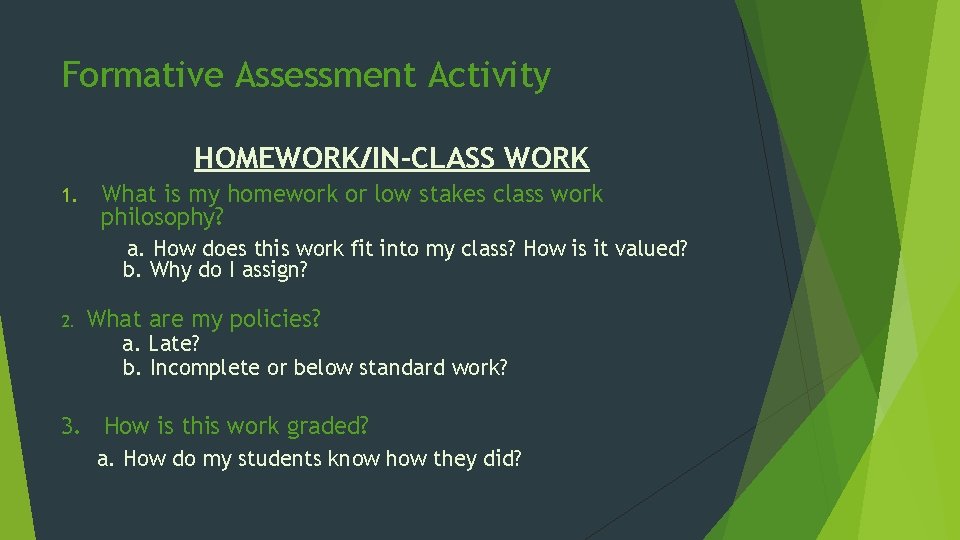 Formative Assessment Activity HOMEWORK/IN-CLASS WORK 1. What is my homework or low stakes class