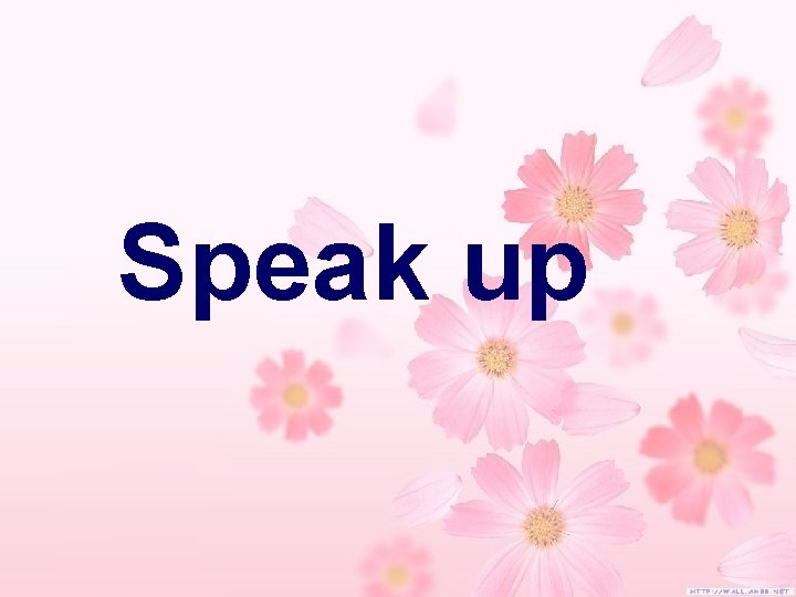 Speak up Speak up