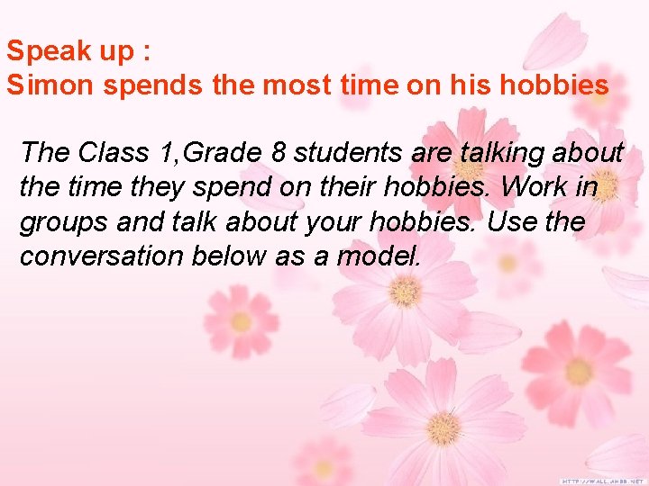 Speak up : Simon spends the most time on his hobbies The Class 1, Speak up : Simon spends the most time on his hobbies The Class 1,