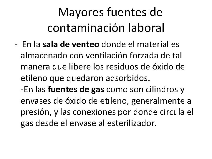  Mayores fuentes de contaminación laboral - En la sala de venteo donde el