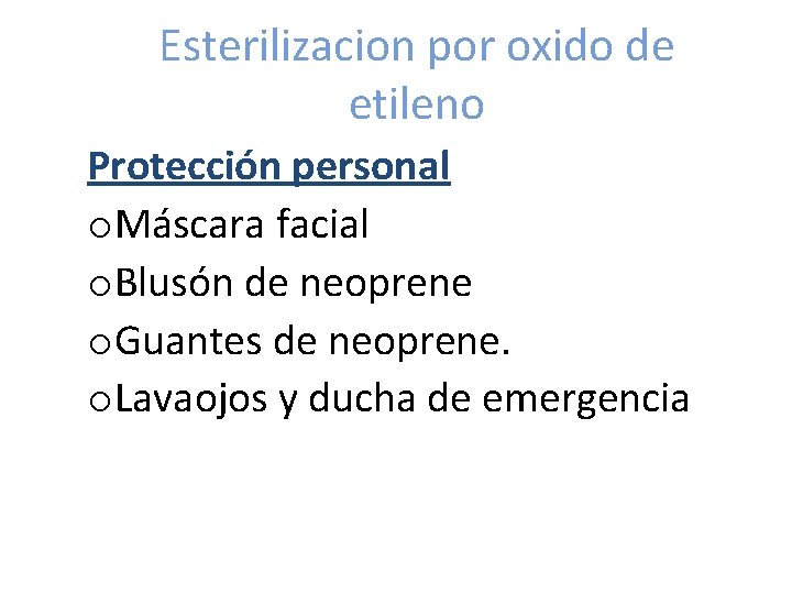 Esterilizacion por oxido de etileno Protección personal o. Máscara facial o. Blusón de neoprene
