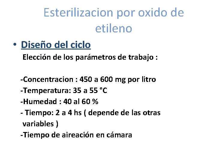 Esterilizacion por oxido de etileno • Diseño del ciclo Elección de los parámetros de
