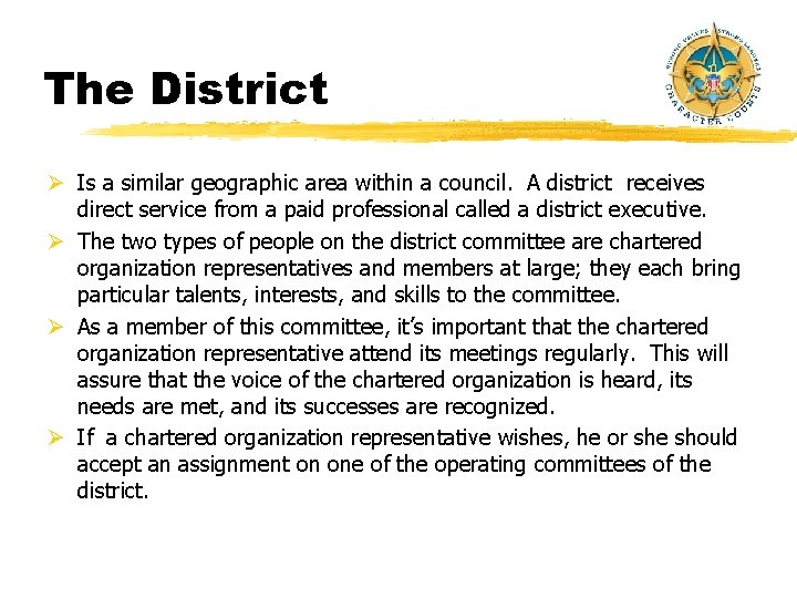 The District Ø Is a similar geographic area within a council. A district receives The District Ø Is a similar geographic area within a council. A district receives