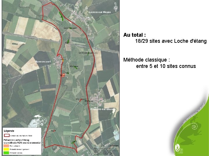 Au total : 18/29 sites avec Loche d'étang Méthode classique : entre 5 et