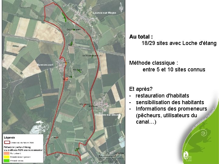 Au total : 18/29 sites avec Loche d'étang Méthode classique : entre 5 et