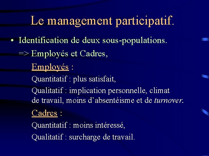 Le management participatif. • Identification de deux sous-populations. => Employés et Cadres, Employés :