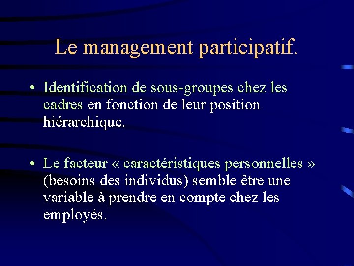 Le management participatif. • Identification de sous-groupes chez les cadres en fonction de leur