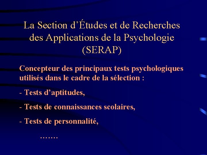 La Section d’Études et de Recherches des Applications de la Psychologie (SERAP) Concepteur des