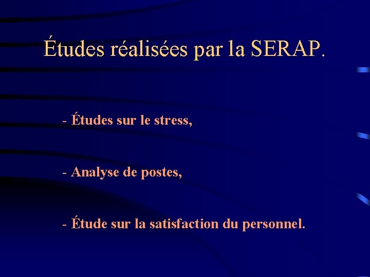 Études réalisées par la SERAP. - Études sur le stress, - Analyse de postes,