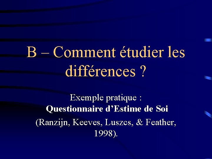 B – Comment étudier les différences ? Exemple pratique : Questionnaire d’Estime de Soi