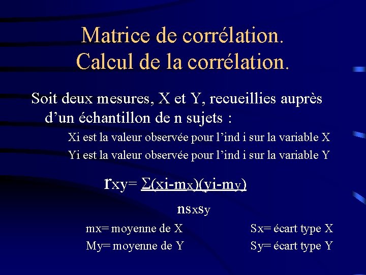 Matrice de corrélation. Calcul de la corrélation. Soit deux mesures, X et Y, recueillies