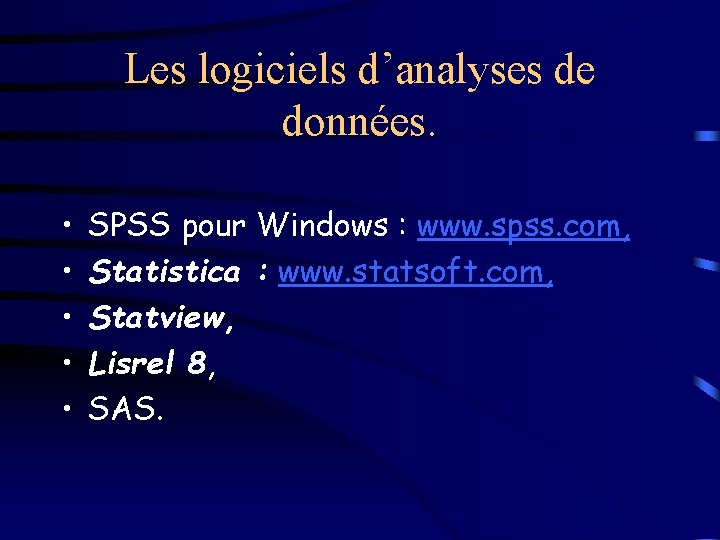 Les logiciels d’analyses de données. • • • SPSS pour Windows : www. spss.