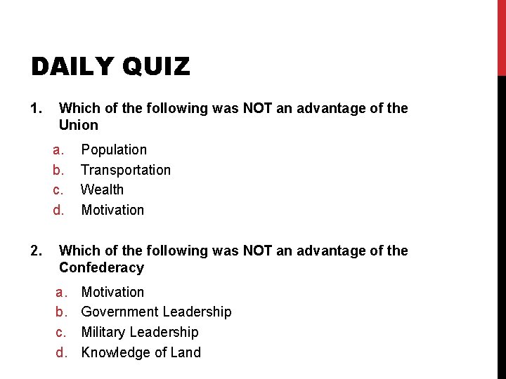 DAILY QUIZ 1. Which of the following was NOT an advantage of the Union DAILY QUIZ 1. Which of the following was NOT an advantage of the Union