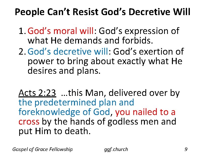 People Can’t Resist God’s Decretive Will 1. God’s moral will: God’s expression of what