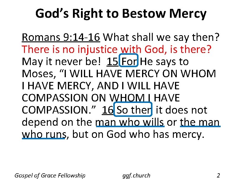 God’s Right to Bestow Mercy Romans 9: 14 -16 What shall we say then?