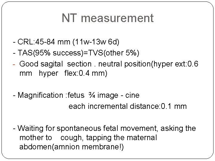 NT measurement - CRL: 45 -84 mm (11 w-13 w 6 d) - TAS(95%