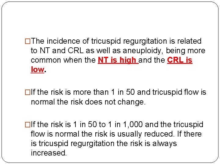 �The incidence of tricuspid regurgitation is related to NT and CRL as well as