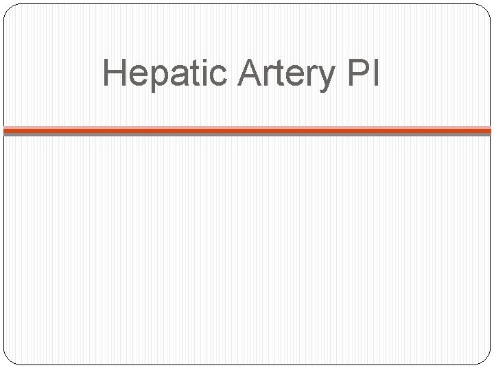 Hepatic Artery PI 