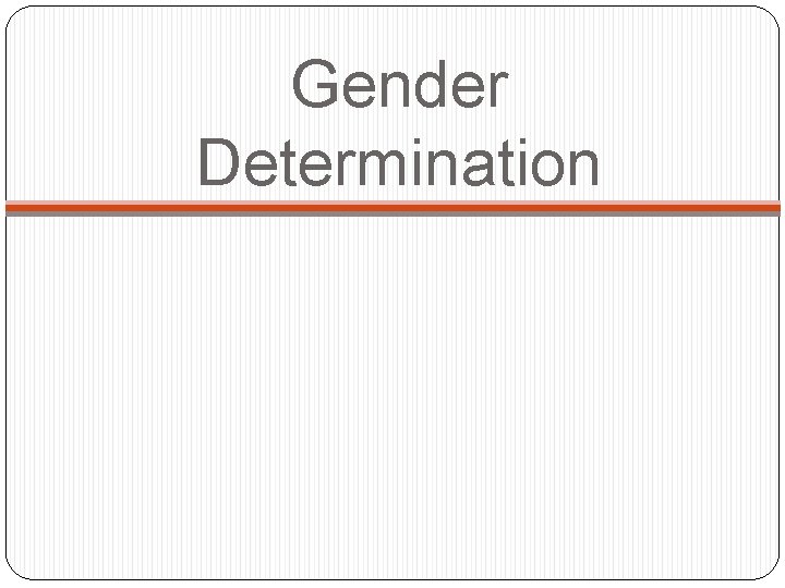 Gender Determination 