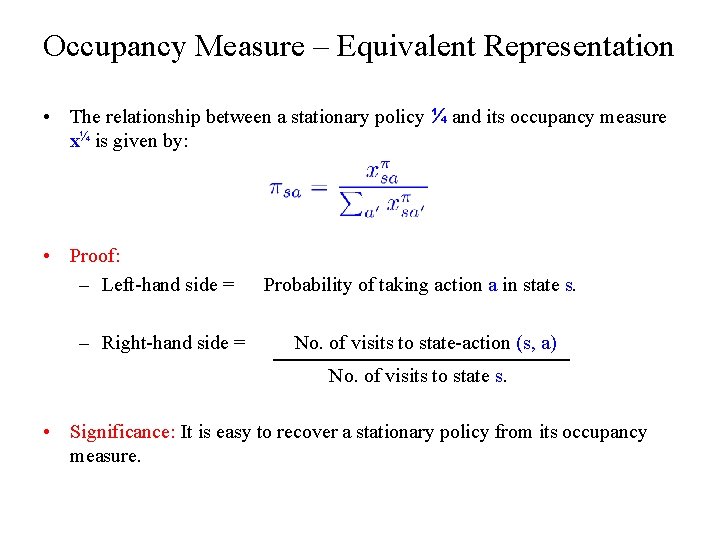 Occupancy Measure – Equivalent Representation • The relationship between a stationary policy ¼ and