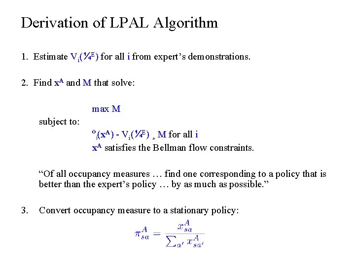 Derivation of LPAL Algorithm 1. Estimate Vi(¼E) for all i from expert’s demonstrations. 2.