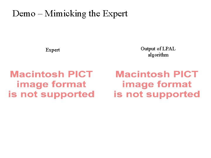 Demo – Mimicking the Expert Output of LPAL algorithm 
