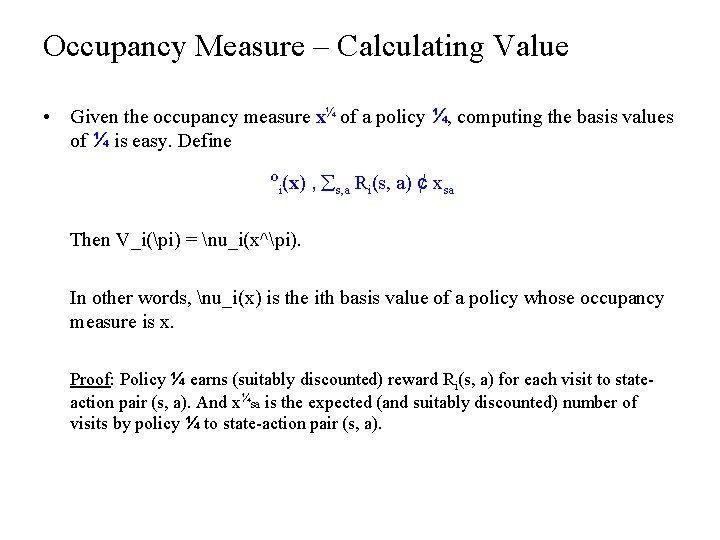 Occupancy Measure – Calculating Value • Given the occupancy measure x¼ of a policy