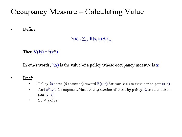 Occupancy Measure – Calculating Value • Define º(x) , s, a R(s, a) ¢