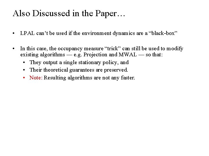 Also Discussed in the Paper… • LPAL can’t be used if the environment dynamics
