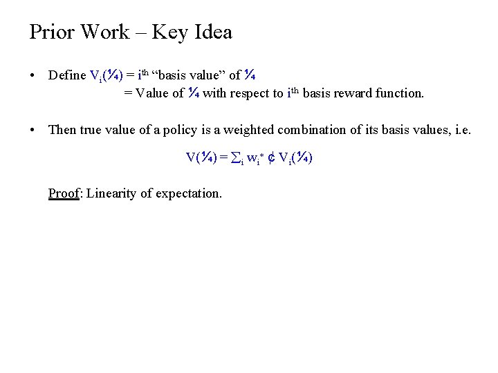 Prior Work – Key Idea • Define Vi(¼) = ith “basis value” of ¼