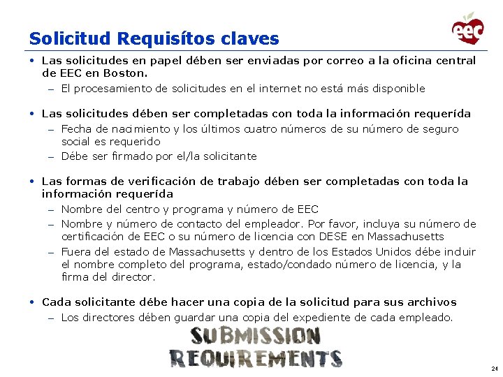 Solicitud Requisítos claves • Las solicitudes en papel dében ser enviadas por correo a