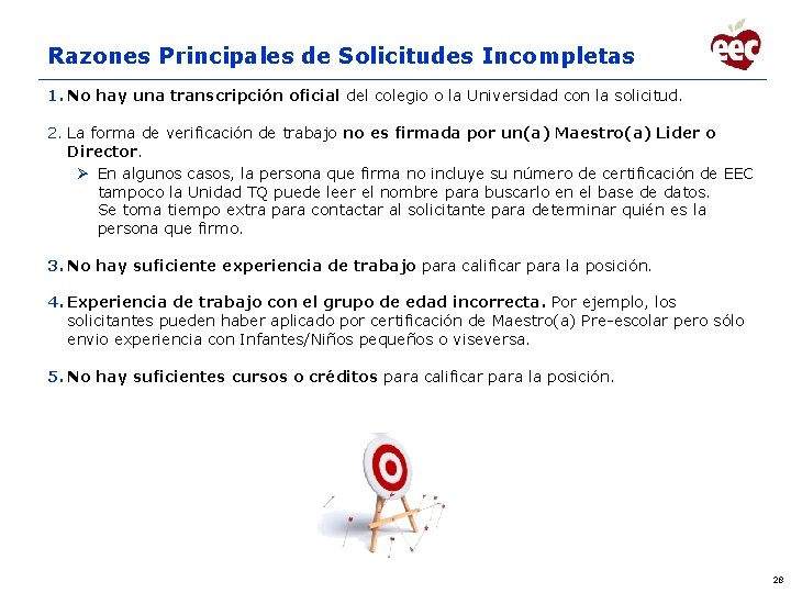 Razones Principales de Solicitudes Incompletas 1. No hay una transcripción oficial del colegio o