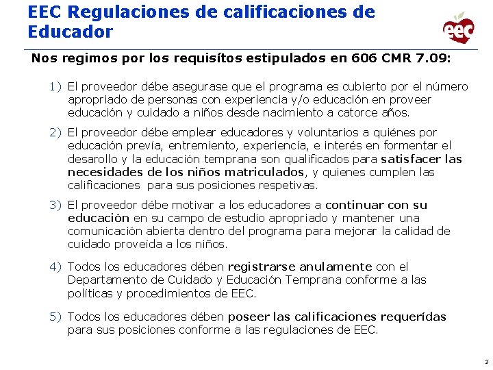 EEC Regulaciones de calificaciones de Educador Nos regimos por los requisítos estipulados en 606
